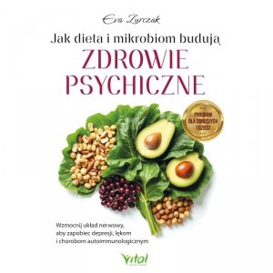 Jak dieta i mikrobiom budują zdrowie psychiczne