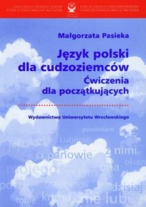 Język polski dla cudzoziemców. Ćwiczenia dla początkujących 