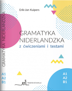 Gramatyka niderlandzka z ćwiczeniami i testami (poziom A1-B1) 