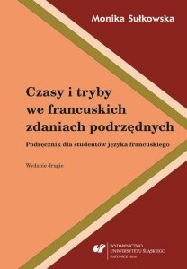 Czasy i tryby we francuskich zdaniach podrzędnych. Wyd. 2. (EBOOK PDF)