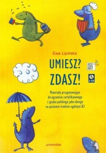 Umiesz? Zdasz! Materiały przygotowujące do egzaminu certyfikatowego z języka polskiego jako obcego na poziomie średnim ogólnym + 2CD (B2) OUTLET