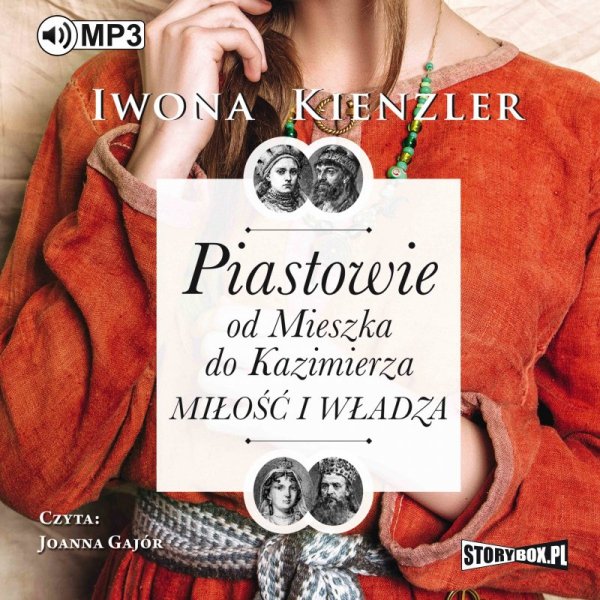 Piastowie od Mieszka do Kazimierza. Miłość i władza -  audiobook