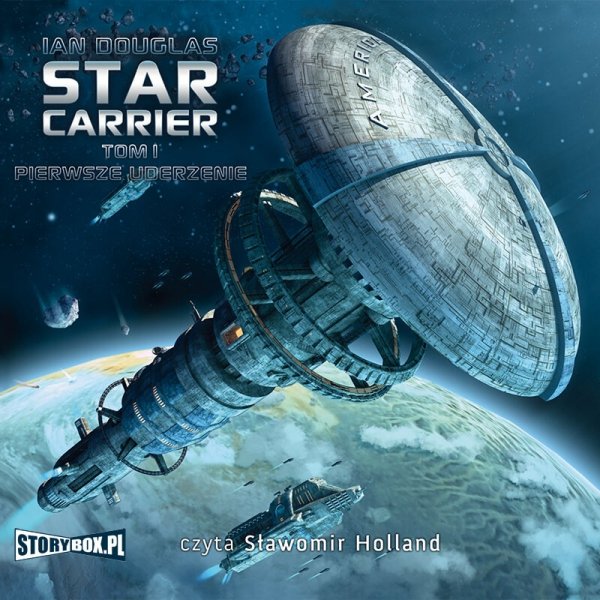 Star Carrier. Tom I. Pierwsze uderzenie -  audiobook