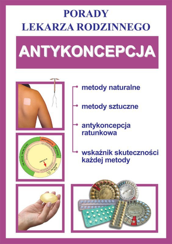Antykoncepcja. Porady Lekarza Rodzinnego (EBOOK)