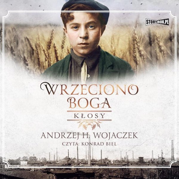Wrzeciono Boga. Tom 1. Kłosy -  audiobook