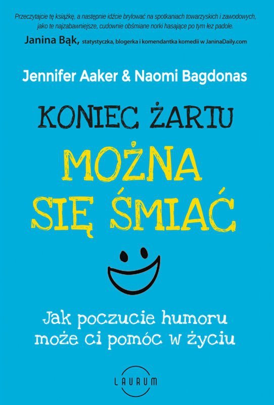 Koniec żartu. Można się śmiać. Jak poczucie humor może ci pomóc w życiu (EBOOK)