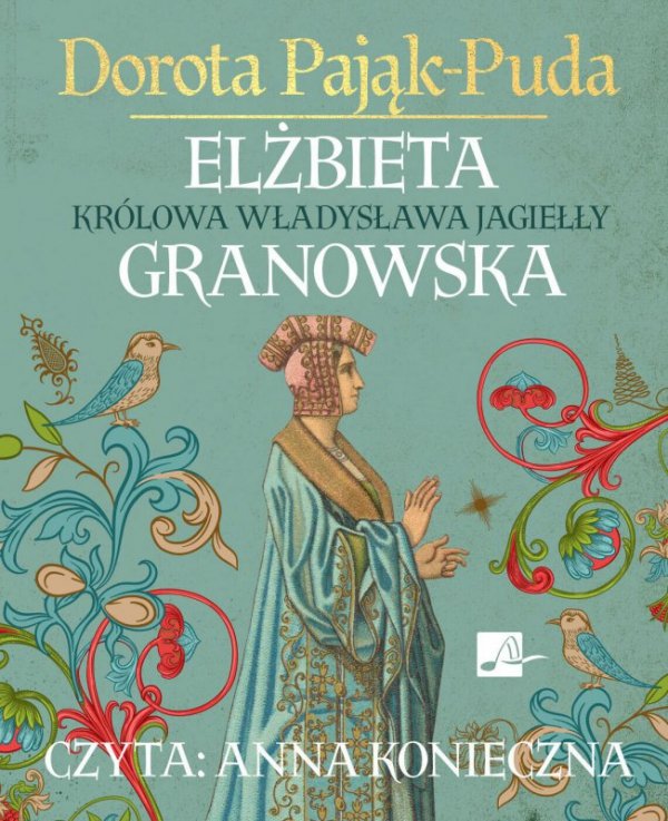 Elżbieta Granowska. Królowa Władysława Jagiełły - audiobook