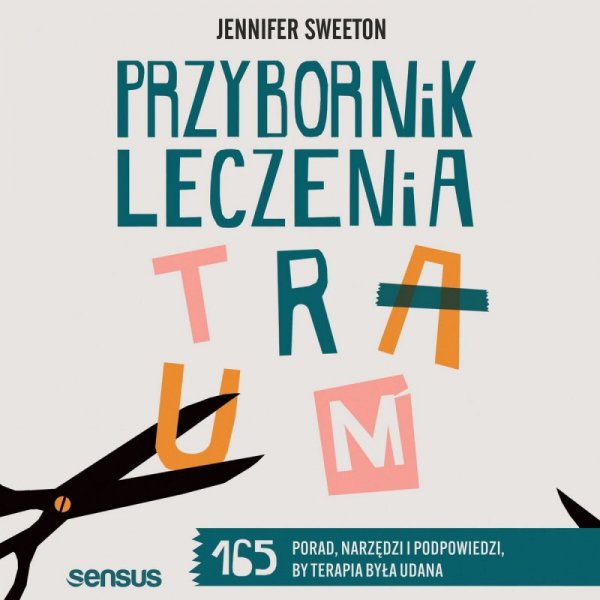 Przybornik leczenia traum. 165 porad, narzędzi i podpowiedzi, by terapia była udana - audiobook