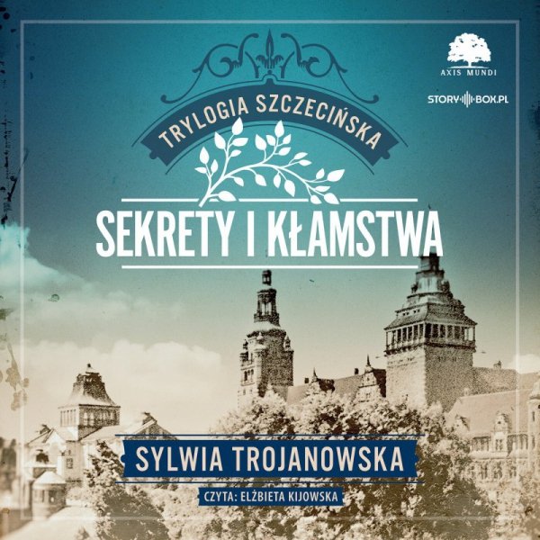 Trylogia szczecińska. Tom 1. Sekrety i kłamstwa - audiobook