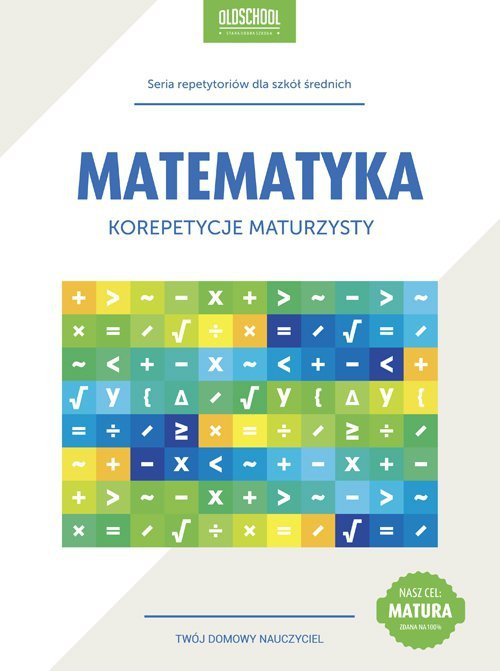 Matematyka. Korepetycje maturzysty. Cel: matura (EBOOK)