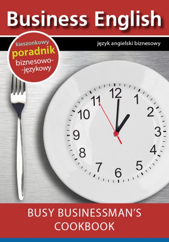 Busy businessman's cookbook - Książka kucharska dla zapracowanych biznesmenów (EBOOK)