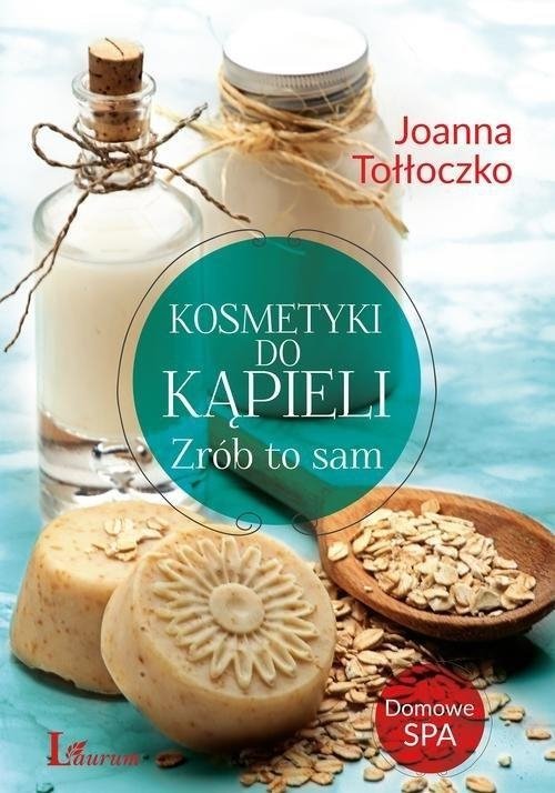 Kosmetyki do kąpieli. Zrób to sam