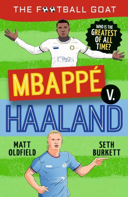 The Football GOAT. Mbappe v. Haaland