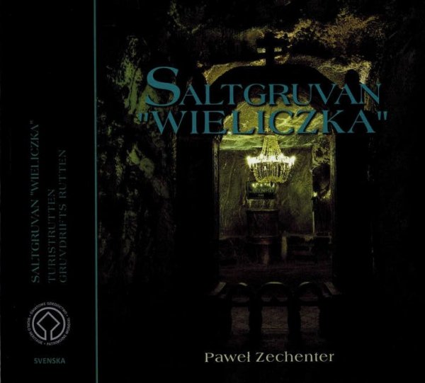 Kopalnia Soli Wieliczka. Wersja szwedzka. Saltgruvan Wieliczka. Turistrutten. Gruvdrifts rutten 