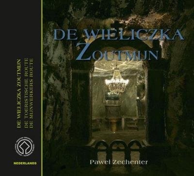 Kopalnia Soli Wieliczka. Wersja niderlandzka. De Wieliczka Zoutmijn. De Toeristische Route. De Mijnwerkers Route 