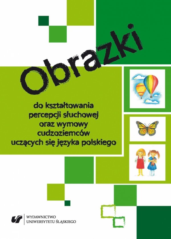 Obrazki do kształtowania percepcji słuchowej oraz wymowy cudzoziemców uczących się języka polskiego