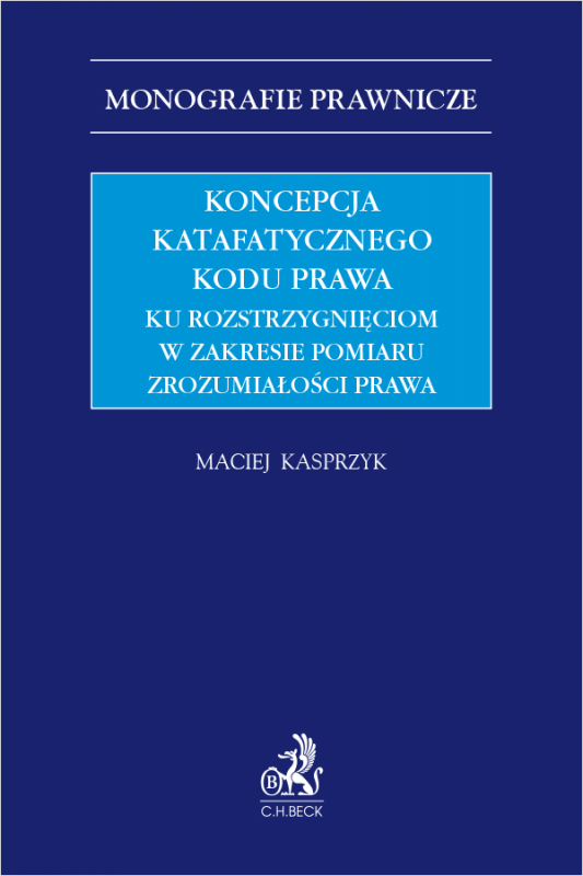 Koncepcja katafatycznego kodu prawa. Ku rozstrzygnięciom w zakresie pomiaru zrozumiałości prawa