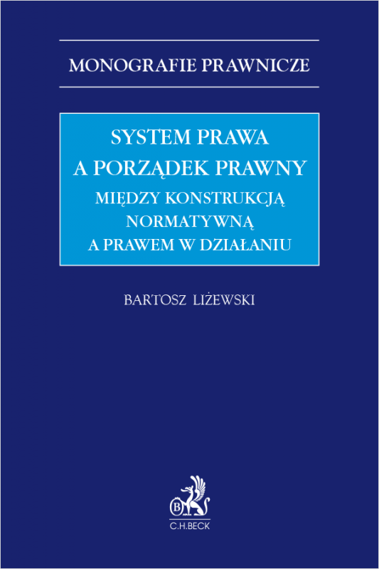 System prawa a porządek prawny. Między konstrukcją normatywną a prawem w działaniu
