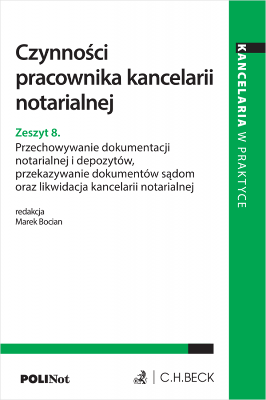 Czynności pracownika kancelarii notarialnej. Zeszyt 8. Przechowywanie dokumentacji notarialnej i depozytów, przekazywanie dokume