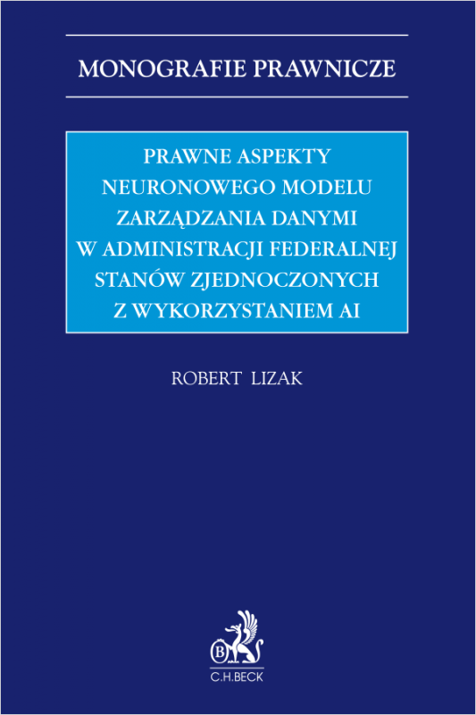 Prawne aspekty neuronowego modelu zarządzania danymi w administracji federalnej Stanów Zjednoczonych z wykorzystaniem AI