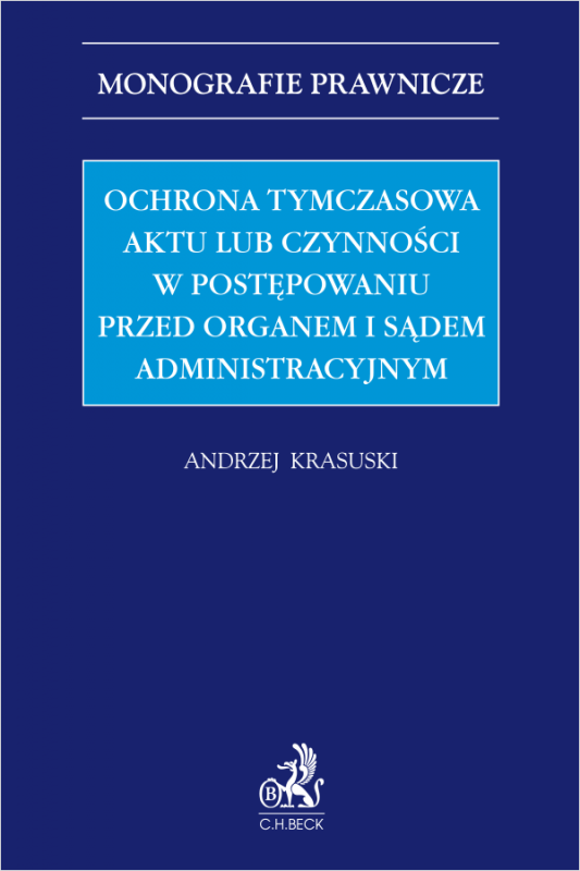 Ochrona tymczasowa aktu lub czynności w postępowaniu przed organem i sądem administracyjnym