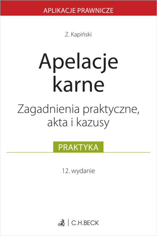 Apelacje karne. Zagadnienia praktyczne, akta i kazusy