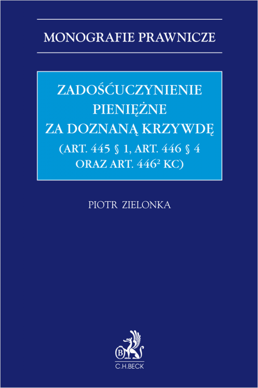 Zadośćuczynienie pieniężne za doznaną krzywdę (art. 445 § 1, art. 446 § 4 oraz art. 446[2] KC)