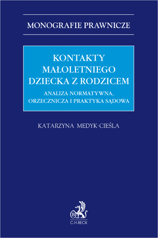 Kontakty małoletniego dziecka z rodzicem. Analiza normatywna, orzecznicza i praktyka sądowa