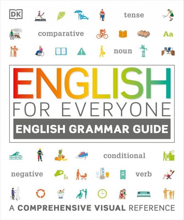 English for Everyone. English Grammar Guide. A comprehensive visual reference