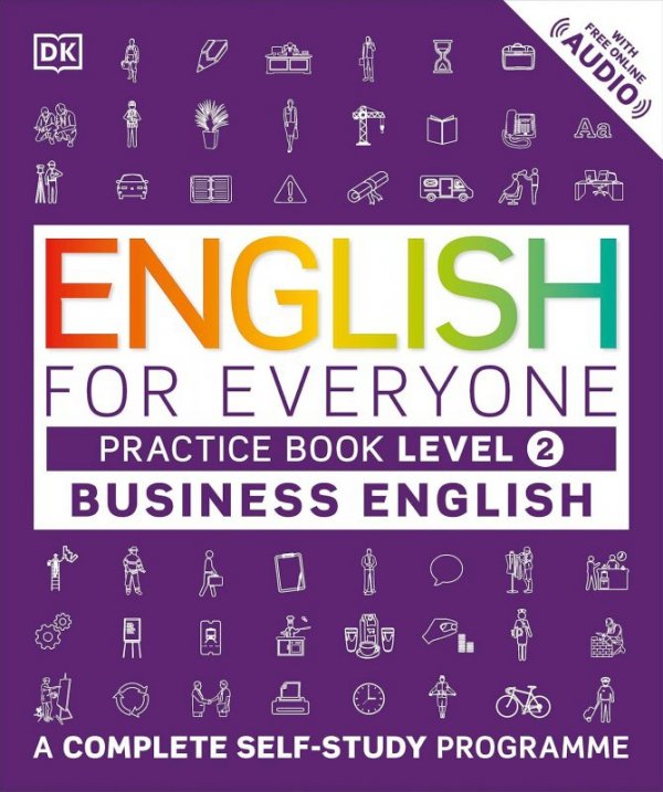 English for Everyone. Business English Practice Book Level 2. A Complete Self-Study Programme