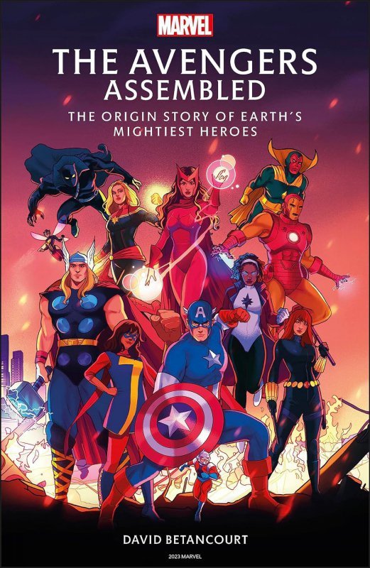 The Avengers Assembled. The Origin Story of Earth’s Mightiest Heroes