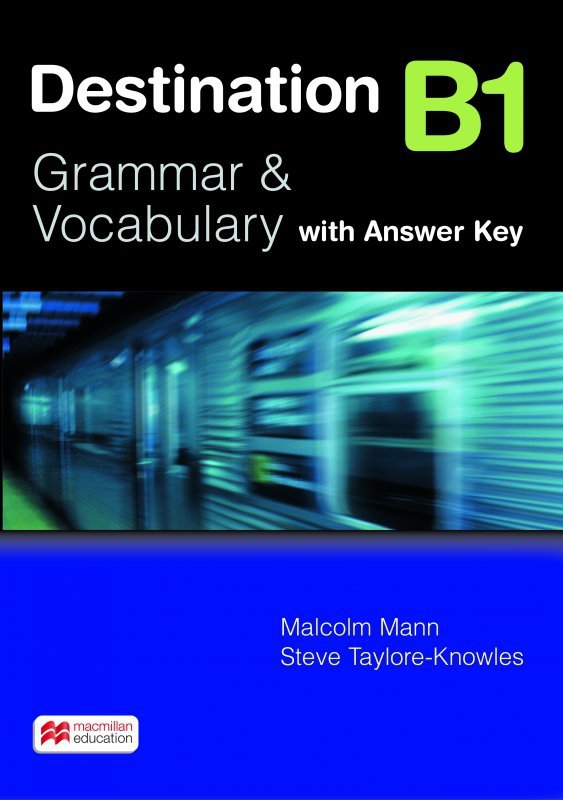 Destination B1. Grammar & Vocabulary with Digital Version and Answer Key
