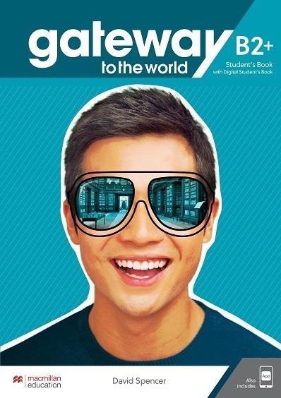 Gateway to the World B2+. Student's Book + Student's App + Digital Student's Book