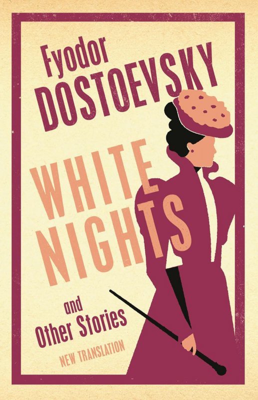 White Nights and Other Stories. Alma Classics