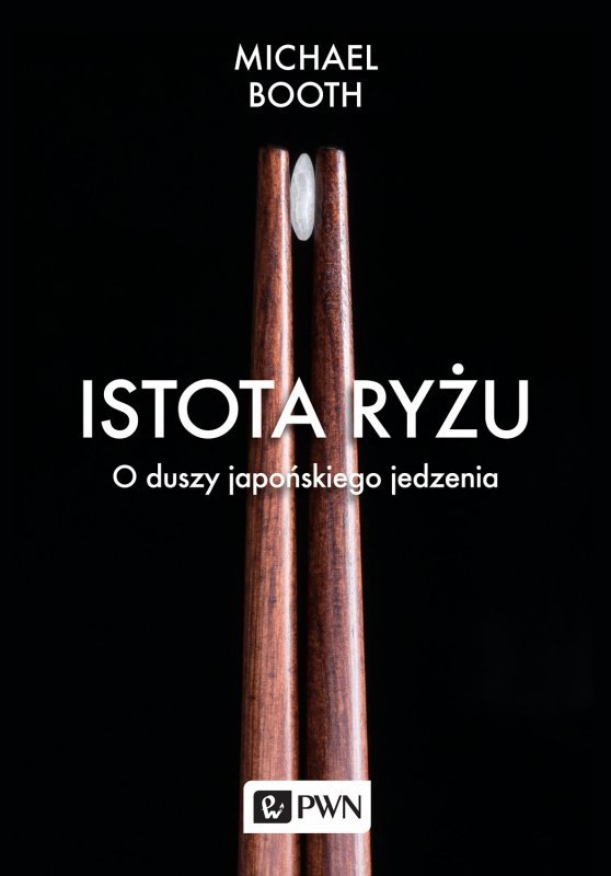 Istota ryżu. O duszy japońskiego jedzenia