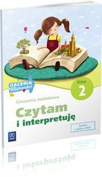 Ćwiczenia dodatkowe kl. 2 Czytam i interpretuję wyd. 2012