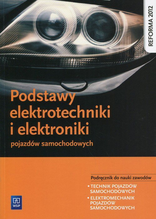 Podstawy elektrotechniki i elektroniki pojazdów samochodowych wyd. 2015 (S)