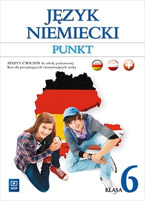 Punkt klasa 6. Język niemiecki. Kurs dla początkujących i kontynuujących naukę (materiał ćwiczeniow