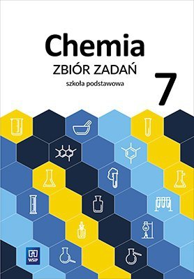 Chemia. Szkoła podstawowa klasa 7. Zbiór zadań