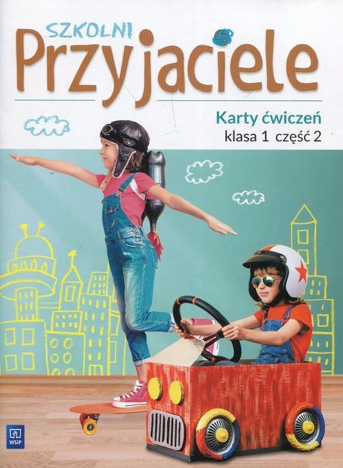 Szkolni przyjaciele. Szkoła podstawowa klasa 1. Karty ćwiczeń część 2