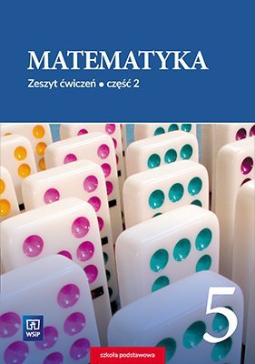 Matematyka. Szkoła podstawowa klasa 5. Zeszyt ćwiczeń część 2