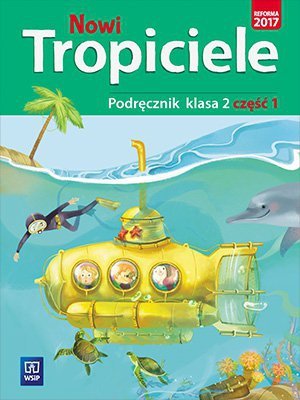 Nowi Tropiciele. Szkoła podstawowa klasa 2. Podręcznik część 1