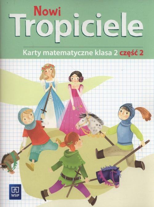 Nowi Tropiciele. Szkoła podstawowa klasa 2. Karty matematyczne część 2