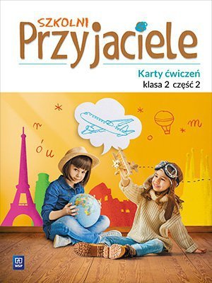 Szkolni przyjaciele. Szkoła podstawowa klasa 2. Karty ćwiczeń część 2