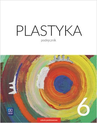 Plastyka. Szkoła podstawowa klasa 6. Podręcznik