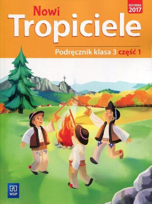 Nowi Tropiciele. Szkoła podstawowa klasa 3. Podręcznik część 1