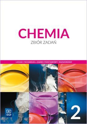 Chemia 2. Liceum i technikum. Zbiór zadań. Zakres podstawowy i rozszerzony