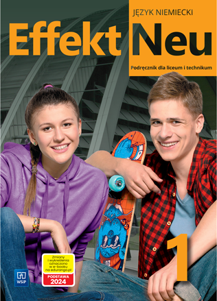 Effekt Neu 1. Język niemiecki. Liceum i technikum. Podręcznik z nagraniami