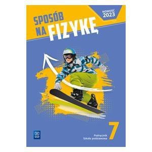 Sposób na fizykę. Szkoła podstawowa klasa 7. Podręcznik