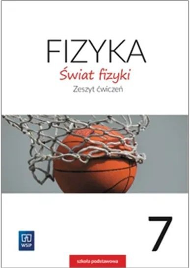 Świat fizyki. Szkoła podstawowa klasa 7. Zeszyt ćwiczeń. Nowa edycja